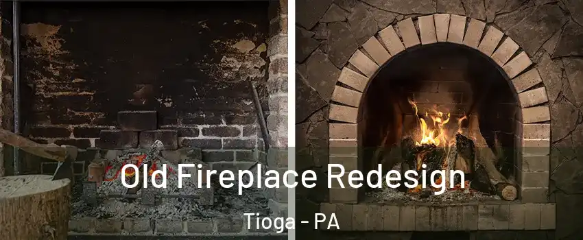 Old Fireplace Redesign Tioga - PA