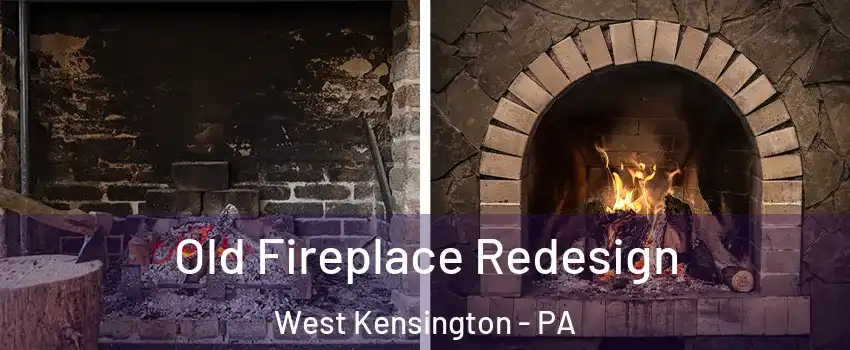 Old Fireplace Redesign West Kensington - PA