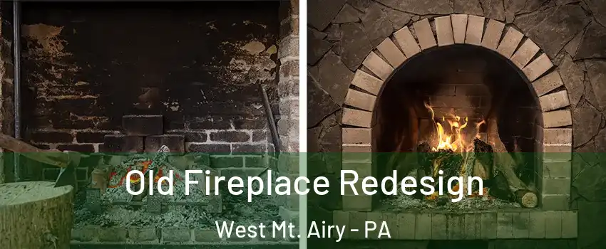 Old Fireplace Redesign West Mt. Airy - PA