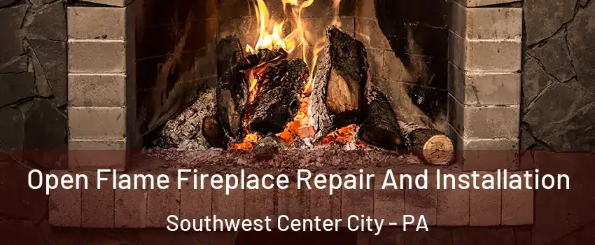 Open Flame Fireplace Repair And Installation Southwest Center City - PA