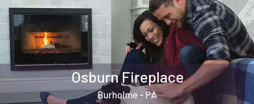 Osburn Fireplace Burholme - PA