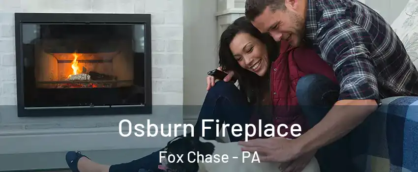 Osburn Fireplace Fox Chase - PA