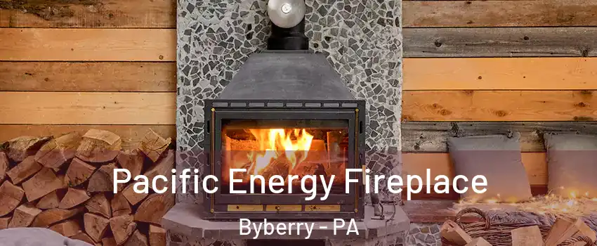 Pacific Energy Fireplace Byberry - PA