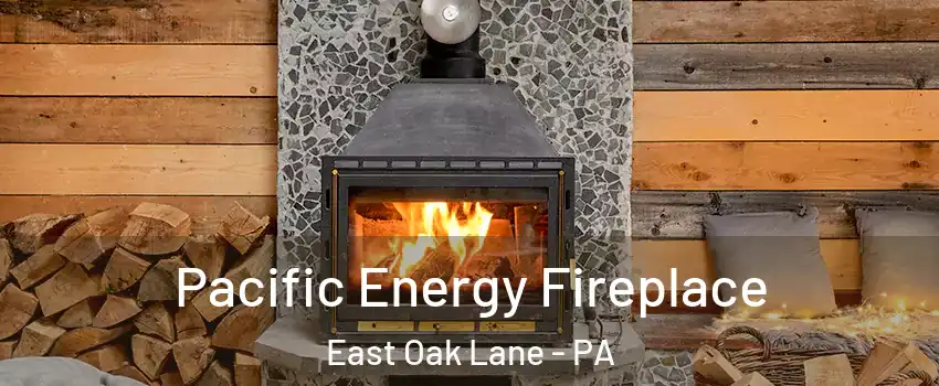 Pacific Energy Fireplace East Oak Lane - PA