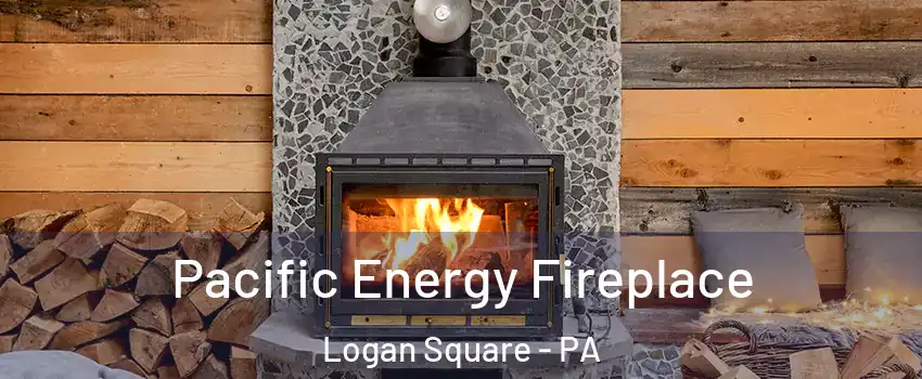 Pacific Energy Fireplace Logan Square - PA