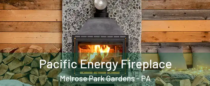 Pacific Energy Fireplace Melrose Park Gardens - PA