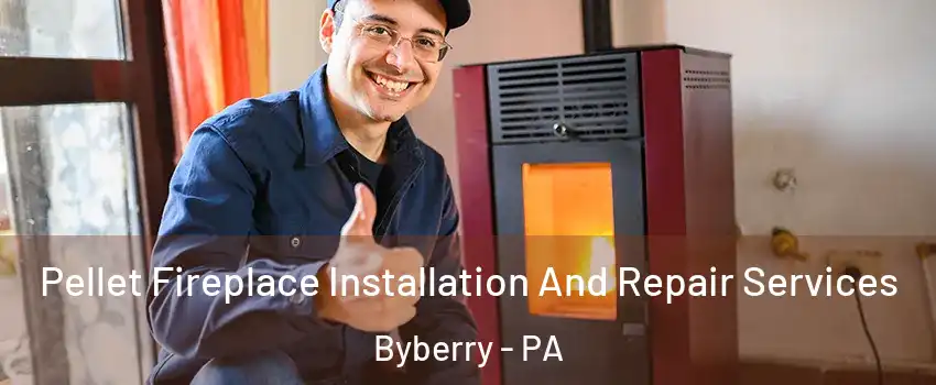 Pellet Fireplace Installation And Repair Services Byberry - PA