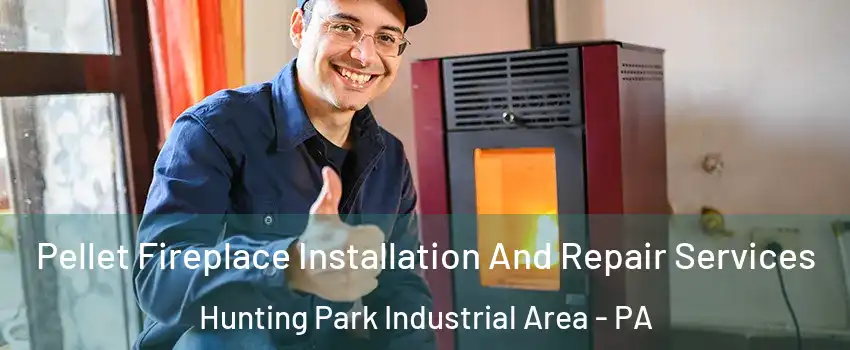 Pellet Fireplace Installation And Repair Services Hunting Park Industrial Area - PA