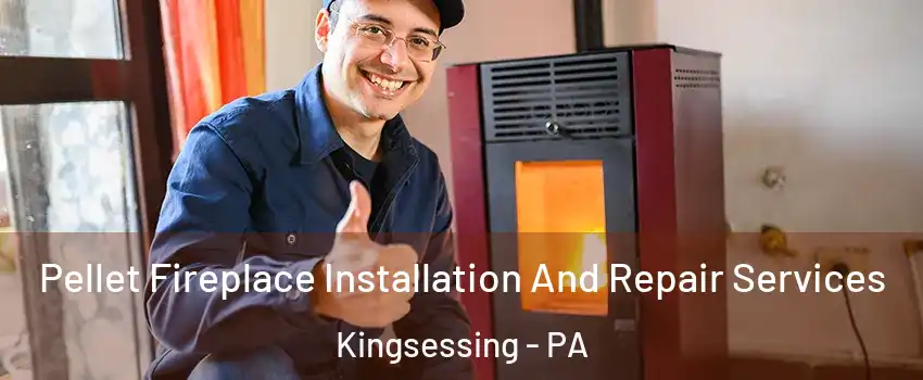 Pellet Fireplace Installation And Repair Services Kingsessing - PA