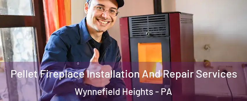 Pellet Fireplace Installation And Repair Services Wynnefield Heights - PA