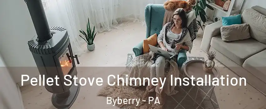 Pellet Stove Chimney Installation Byberry - PA