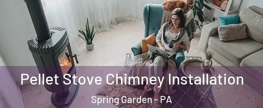 Pellet Stove Chimney Installation Spring Garden - PA
