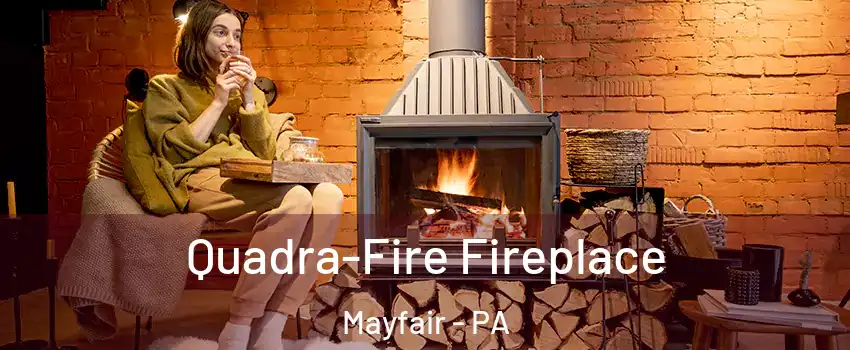 Quadra-Fire Fireplace Mayfair - PA