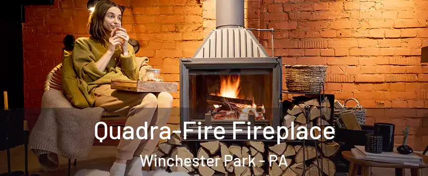 Quadra-Fire Fireplace Winchester Park - PA