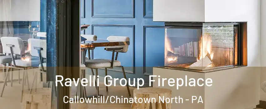 Ravelli Group Fireplace Callowhill/Chinatown North - PA