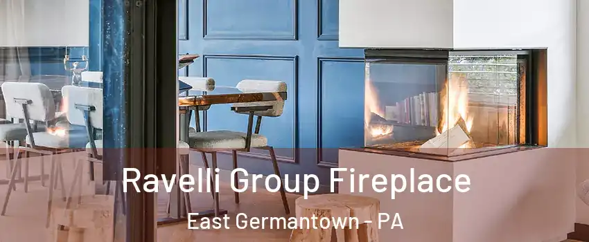 Ravelli Group Fireplace East Germantown - PA