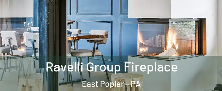 Ravelli Group Fireplace East Poplar - PA