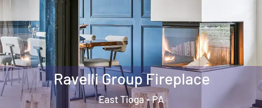 Ravelli Group Fireplace East Tioga - PA