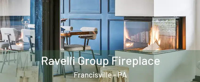 Ravelli Group Fireplace Francisville - PA