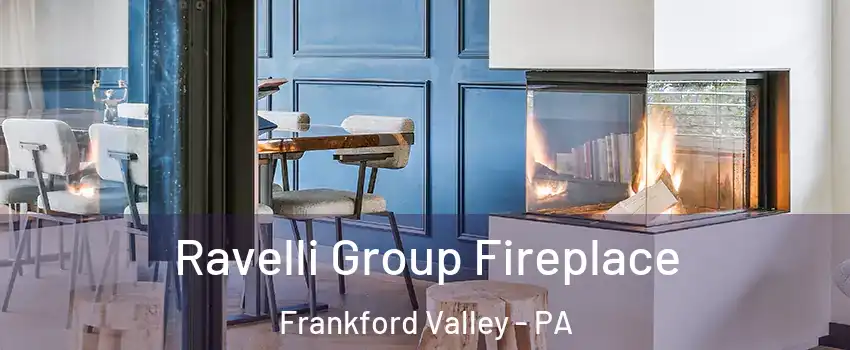 Ravelli Group Fireplace Frankford Valley - PA