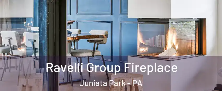 Ravelli Group Fireplace Juniata Park - PA
