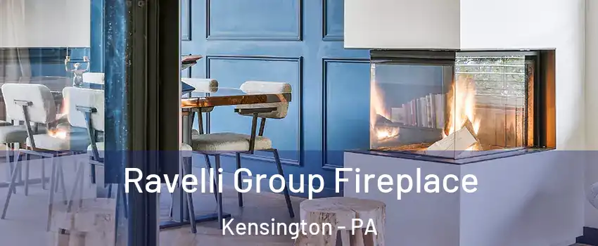 Ravelli Group Fireplace Kensington - PA