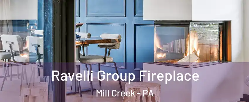 Ravelli Group Fireplace Mill Creek - PA