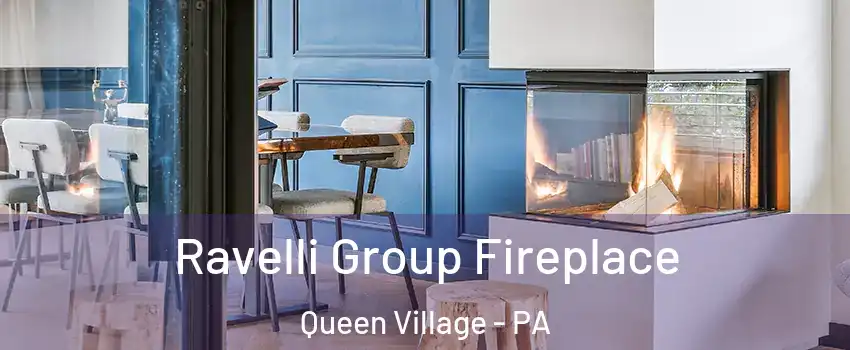 Ravelli Group Fireplace Queen Village - PA