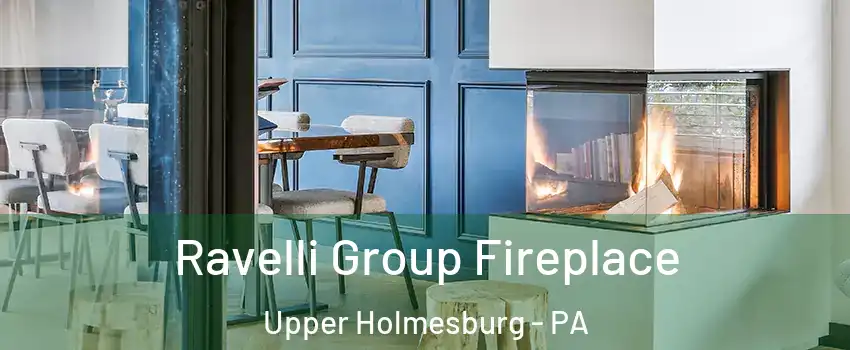 Ravelli Group Fireplace Upper Holmesburg - PA