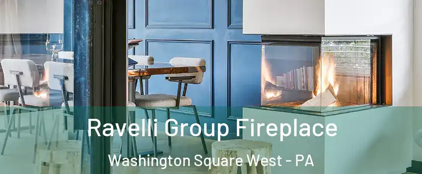 Ravelli Group Fireplace Washington Square West - PA