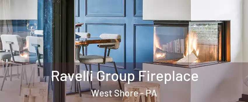 Ravelli Group Fireplace West Shore - PA