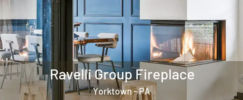 Ravelli Group Fireplace Yorktown - PA