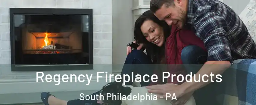 Regency Fireplace Products South Philadelphia - PA