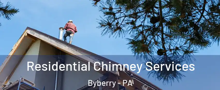 Residential Chimney Services Byberry - PA