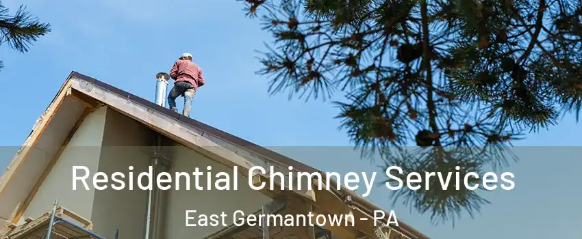 Residential Chimney Services East Germantown - PA