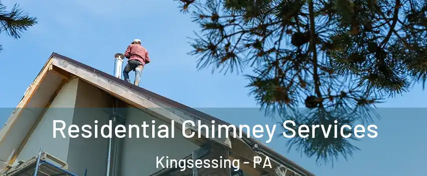 Residential Chimney Services Kingsessing - PA