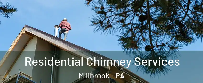 Residential Chimney Services Millbrook - PA