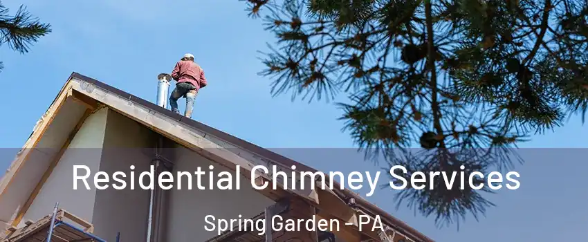 Residential Chimney Services Spring Garden - PA