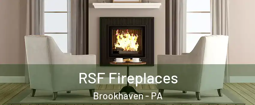 RSF Fireplaces Brookhaven - PA