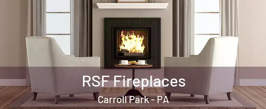 RSF Fireplaces Carroll Park - PA