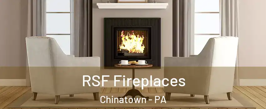 RSF Fireplaces Chinatown - PA
