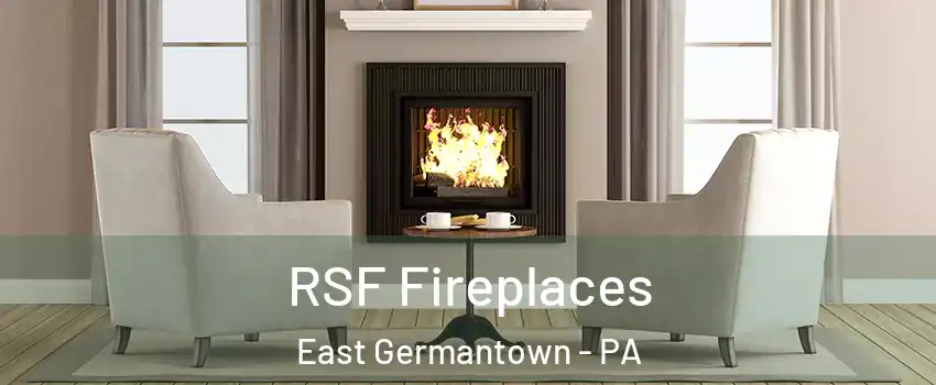 RSF Fireplaces East Germantown - PA