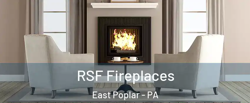 RSF Fireplaces East Poplar - PA