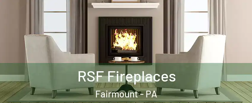 RSF Fireplaces Fairmount - PA