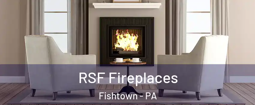 RSF Fireplaces Fishtown - PA