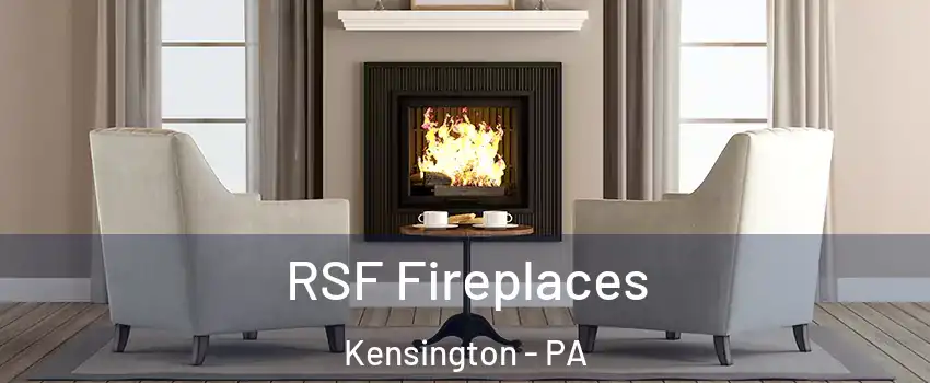 RSF Fireplaces Kensington - PA