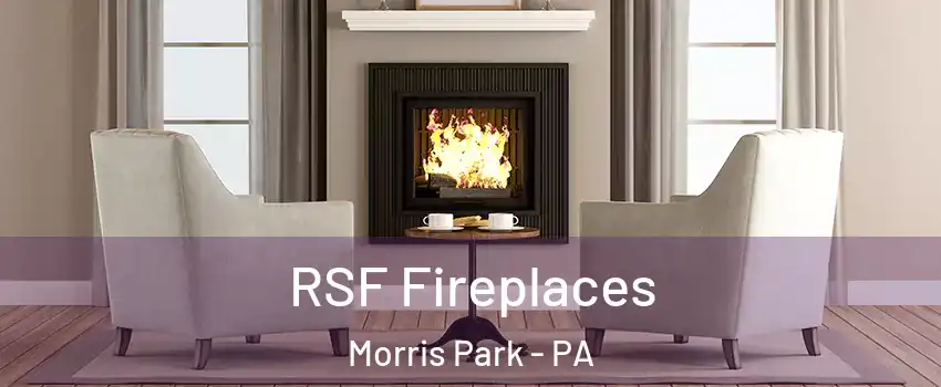 RSF Fireplaces Morris Park - PA