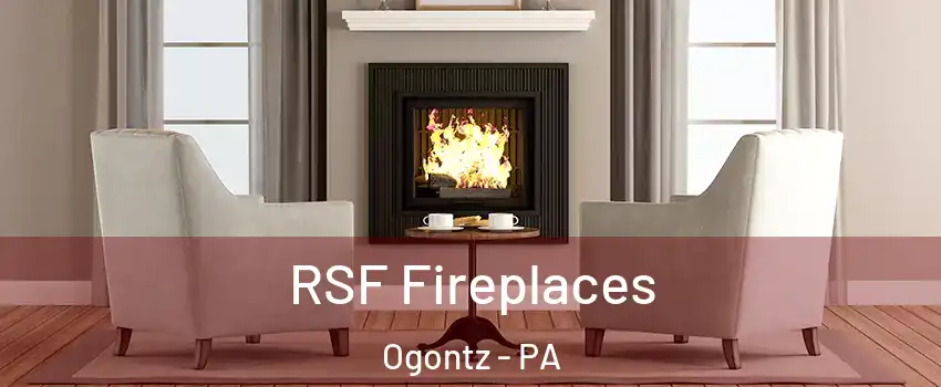 RSF Fireplaces Ogontz - PA