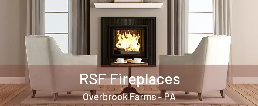 RSF Fireplaces Overbrook Farms - PA