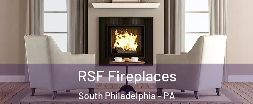 RSF Fireplaces South Philadelphia - PA